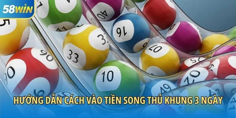 Hướng dẫn cách vào tiền song thủ khung 3 ngày