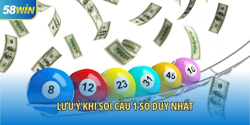 Lưu ý khi soi cầu 1 số duy nhất