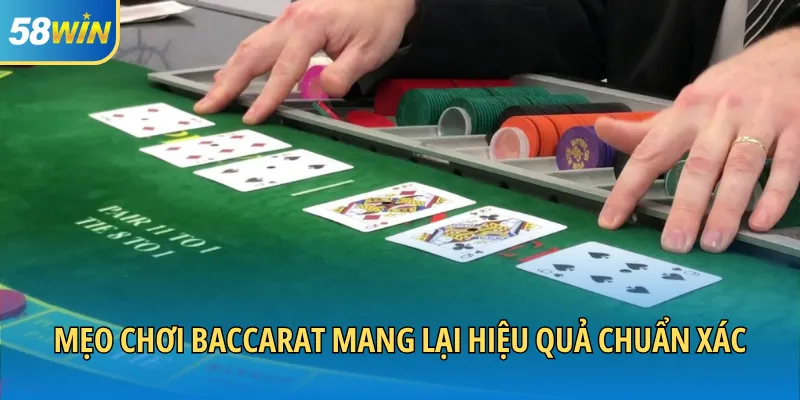 Mẹo chơi Baccarat mang lại hiệu quả chuẩn xác