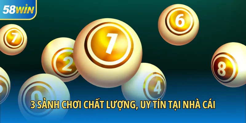 3 sảnh chơi chất lượng, uy tín tại nhà cái
