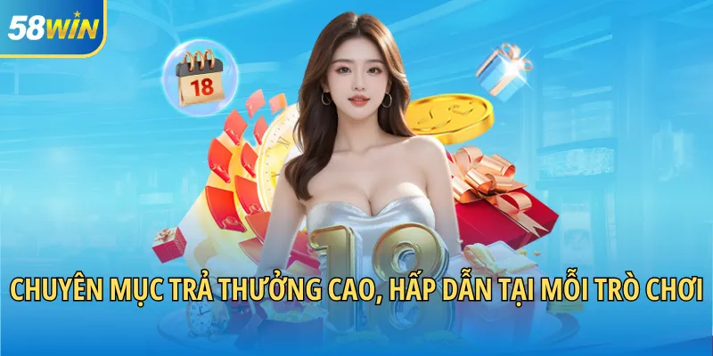 Chuyên mục trả thưởng cao, hấp dẫn tại mỗi trò chơi